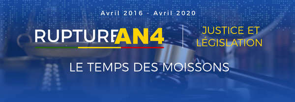 Rupture An 4 : Secteur Justice et Législation – Des grandes réformes pour une Justice plus proche des justiciables