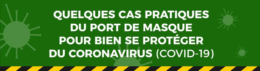 CORONAVIRUS - Quelques cas pratiques de situation de port du masque