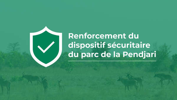 Renforcement du dispositif sécuritaire au Parc de la Pendjari.