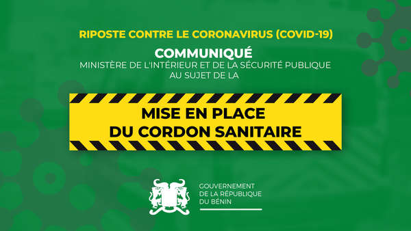 CORONAVIRUS - Communiqué du Ministre de l'intérieur au sujet du Cordon Sanitaire