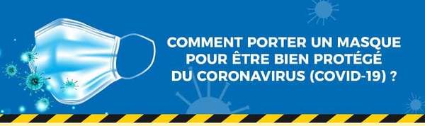 CORONAVIRUS – Quelques consignes à respecter pour le port du masque