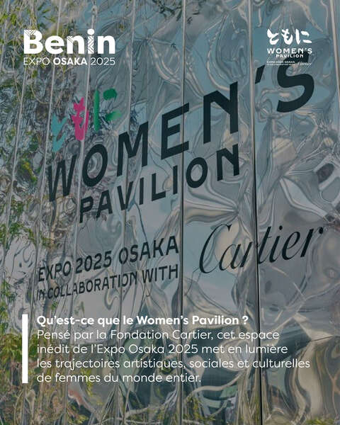 Le Bénin, l’un des trois pays africains mis à l’honneur au Women’s Pavilion de la Fondation Cartier à l’Expo Osaka 2025